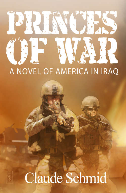 Princes of War: A Novel of America in Iraq