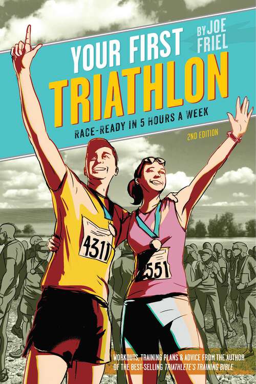 Book cover of Your First Triathlon: Race-Ready in 5 Hours a Week, 2nd Edition