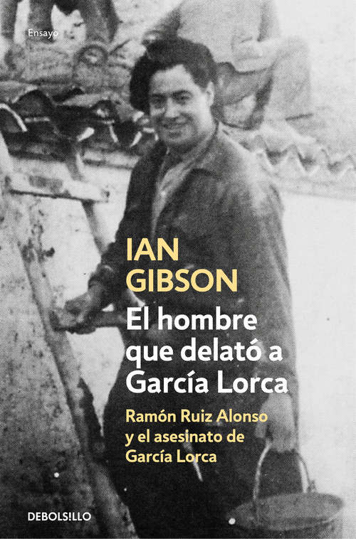 Book cover of El hombre que delató a García Lorca: Ramón Ruiz Alonso y el asesinato de García Lorca