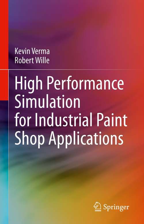 Book cover of High Performance Simulation for Industrial Paint Shop Applications (1st ed. 2021)