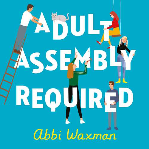 Book cover of Adult Assembly Required: Return to characters you loved in The Bookish Life of Nina Hill!