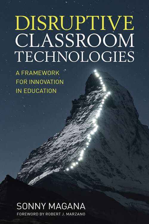 Book cover of Disruptive Classroom Technologies: A Framework for Innovation in Education