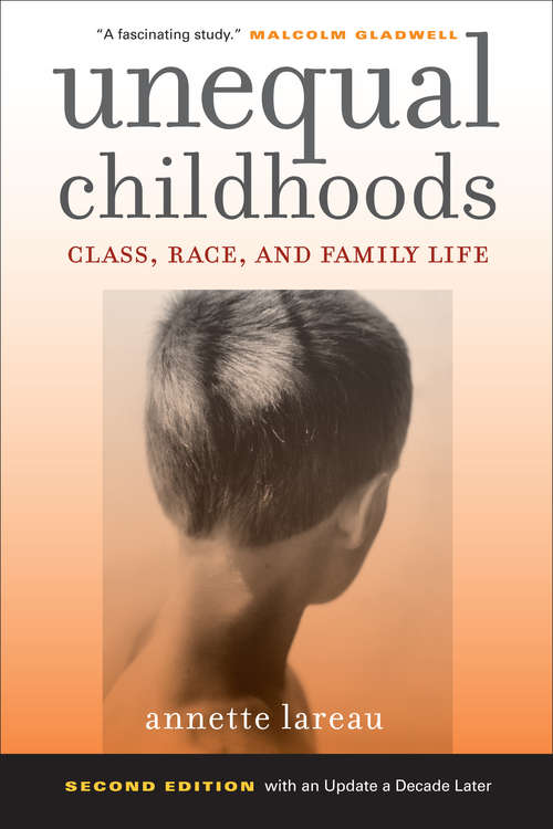 Book cover of Unequal Childhoods: Class, Race, and Family Life, Second Edition with an Update a Decade Later