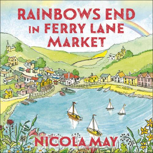 Rainbows End in Ferry Lane Market: perfect summer escapism from the author of THE CORNER SHOP IN COCKLEBERRY BAY (Ferry Lane Market)