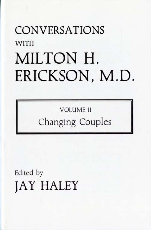 Conversations with Milton H. Erickson, M.D.
