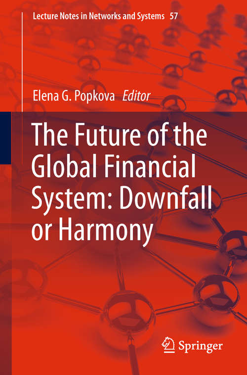 Book cover of The Future of the Global Financial System: Downfall or Harmony (Lecture Notes in Networks and Systems #57)