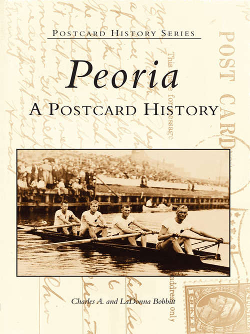 Book cover of Peoria: A Postcard History (Postcard History)
