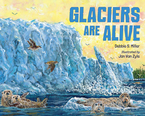Book cover of Glaciers Are Alive