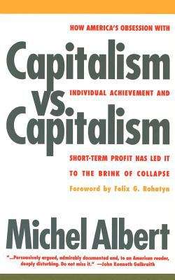 Capitalism Vs. Capitalism: How America's Obsession with Individual Achievement and Short-term Profit Has Led It to the Brink of Collapse