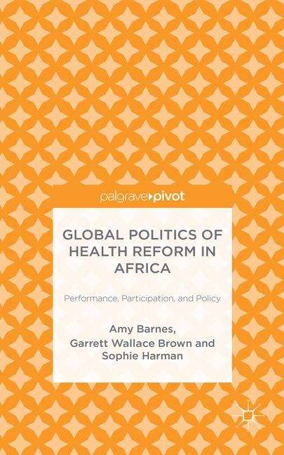 Global Politics of Health Reform in Africa: Performance, Participation, and Policy