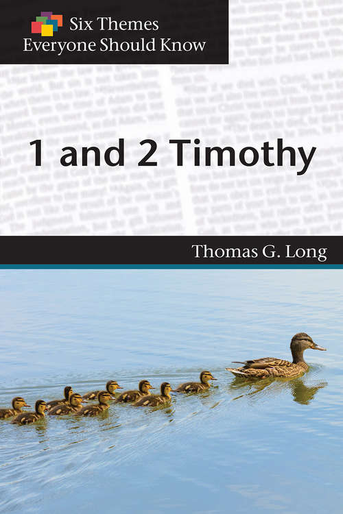 1 and 2 Timothy: A Theological Commentary on the Bible