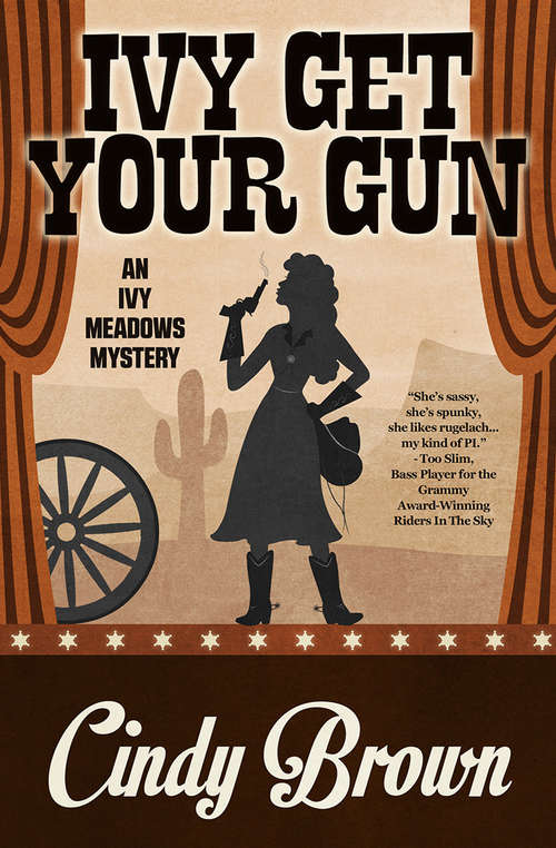 Book cover of Ivy Get Your Gun (An Ivy Meadows Mystery #4)