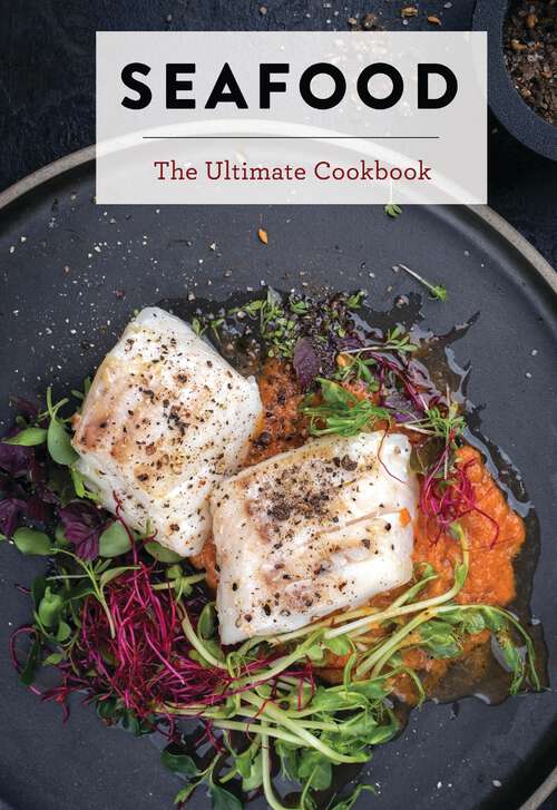 Book cover of Seafood: The Ultimate Cookbook (Ultimate Cookbooks)