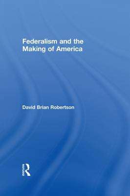 Book cover of Federalism and the Making of America