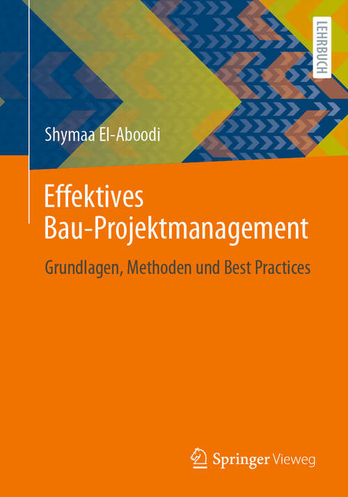 Book cover of Effektives Bau-Projektmanagement: Grundlagen, Methoden und Best Practices (2024)