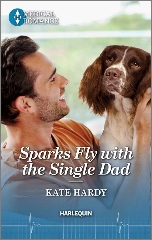 Book cover of Sparks Fly with the Single Dad (Yorkshire Village Vets #2)