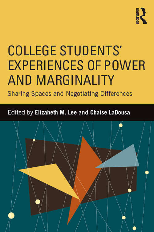 College Students' Experiences of Power and Marginality: Sharing Spaces and Negotiating Differences