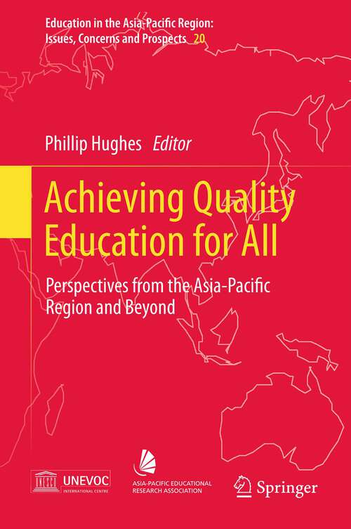 Book cover of Achieving Quality Education for All: Perspectives from the Asia-Pacific Region and Beyond (Education in the Asia-Pacific Region: Issues, Concerns and Prospects #20)