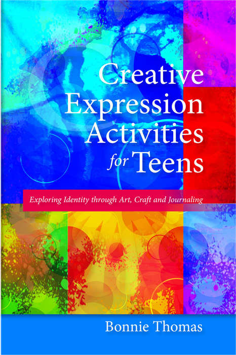 Book cover of Creative Expression Activities for Teens