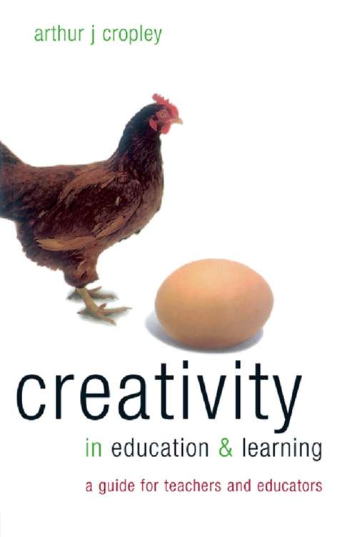 Creativity in Education and Learning: A Guide for Teachers and Educators