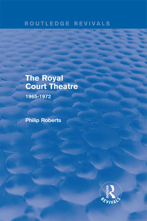 Book cover of The Royal Court Theatre: 1965-1972 (Routledge Revivals)