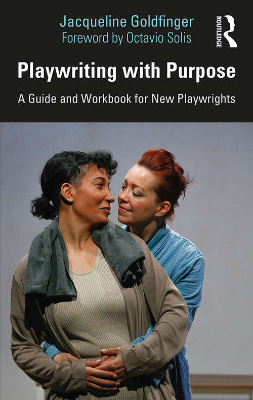 Book cover of Playwriting with Purpose: A Guide and Workbook for New Playwrights