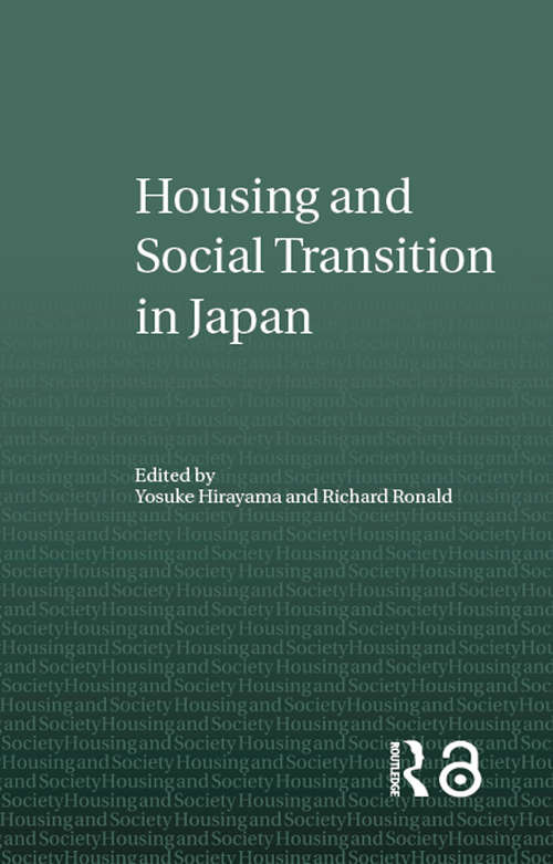 Book cover of Housing and Social Transition in Japan (Housing and Society Series)