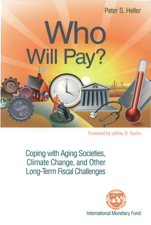 Book cover of Who Will Pay? Coping with Aging Societies, Climate Change, and Other Long-Term Fiscal Challenges