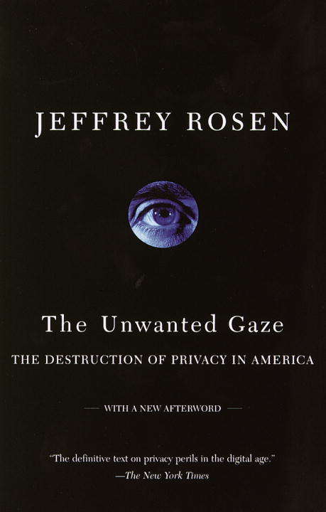 The Unwanted Gaze: The Destruction of Privacy in America