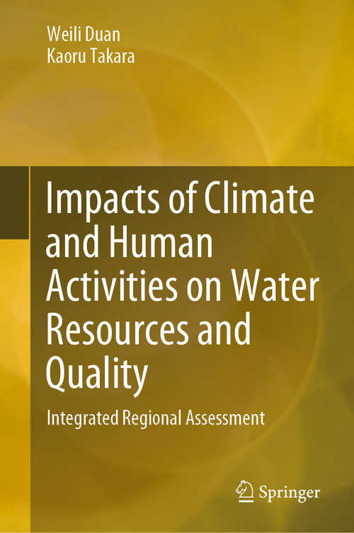 Impacts of Climate and Human Activities on Water Resources and Quality: Integrated Regional Assessment (Springer Geography Ser.)