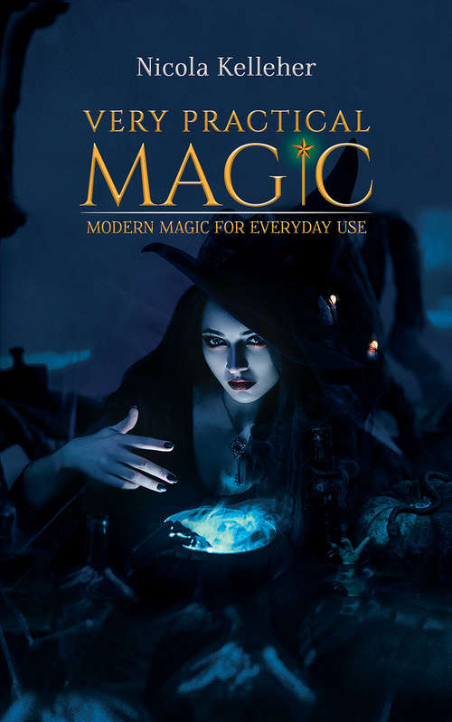 Book cover of Very Practical Magic: Modern Magic for Everyday Use