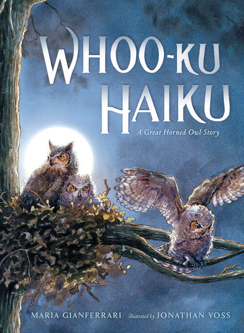 Book cover of Whoo-Ku Haiku: A Great Horned Owl Story