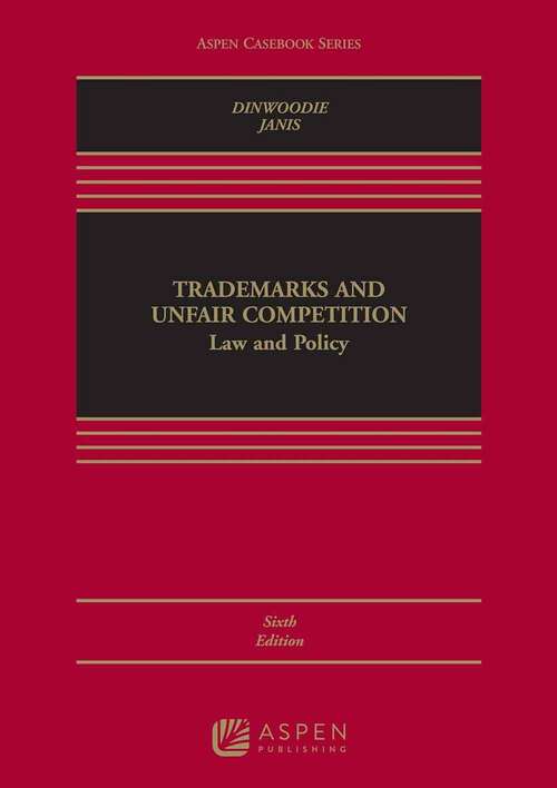 Book cover of Trademarks and Unfair Competition: Law and Policy (Sixth Edition)