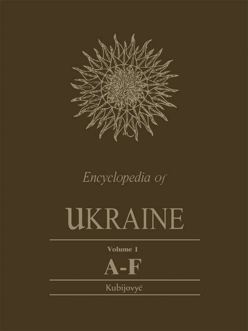 Book cover of Encyclopedia of Ukraine: A-F plus Map and Gazetteer