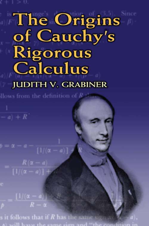 Book cover of The Origins of Cauchy's Rigorous Calculus (Dover Books on Mathematics)