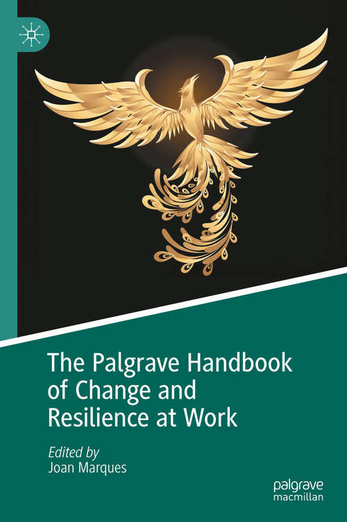 Book cover of The Palgrave Handbook of Change and Resilience at Work
