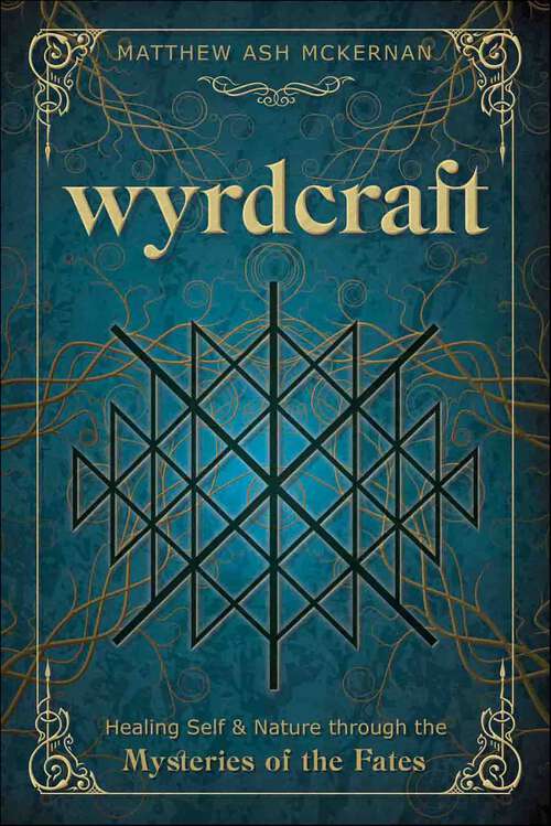 Book cover of Wyrdcraft: Healing Self & Nature through the Mysteries of the Fates