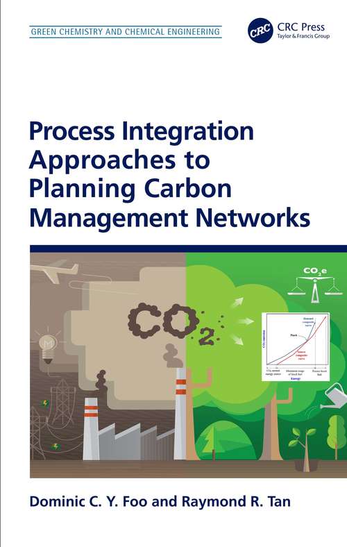 Process Integration Approaches to Planning Carbon Management Networks (Green Chemistry and Chemical Engineering)