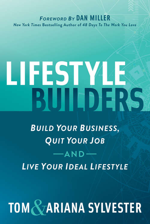 Book cover of Lifestyle Builders: Build Your Business, Quit Your Job and Live Your Ideal Lifestyle