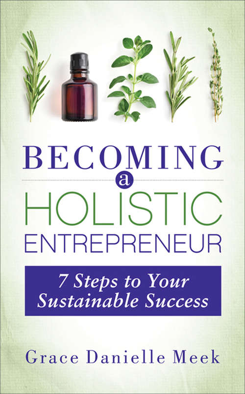 Book cover of Becoming a Holistic Entrepreneur: 7 Steps to Your Sustainable Success