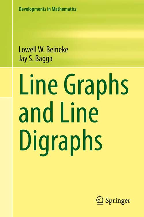 Line Graphs and Line Digraphs (Developments in Mathematics #68)