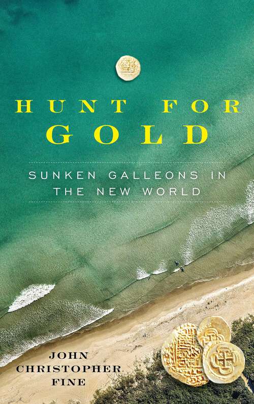 Book cover of Hunt for Gold: Sunken Galleons In The New World