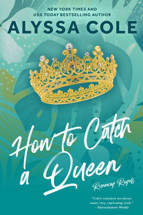 Book cover of How to Catch a Queen: Runaway Royals (Runaway Royals #1)