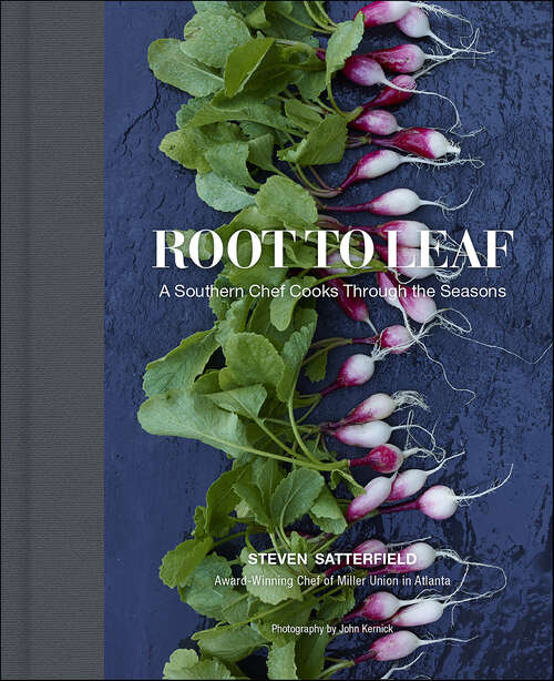 Book cover of Root to Leaf: A Southern Chef Cooks Through the Seasons