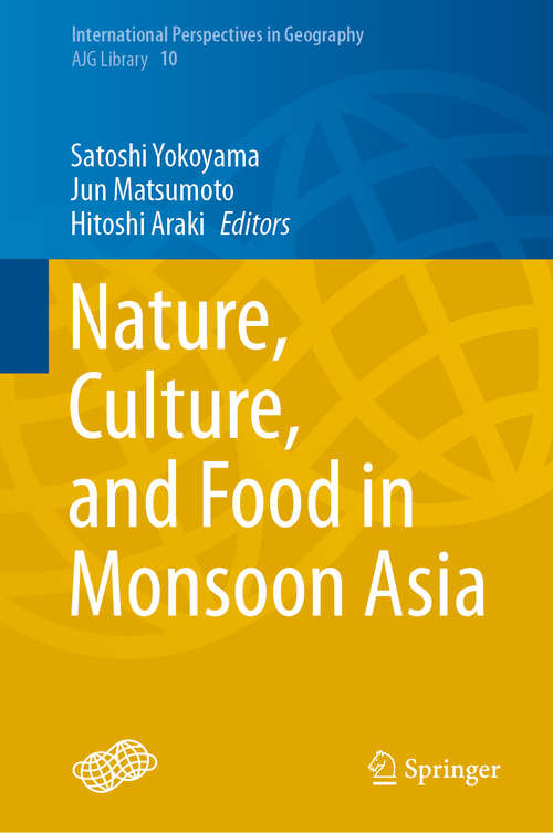 Book cover of Nature, Culture, and Food in Monsoon Asia (1st ed. 2020) (International Perspectives in Geography #10)