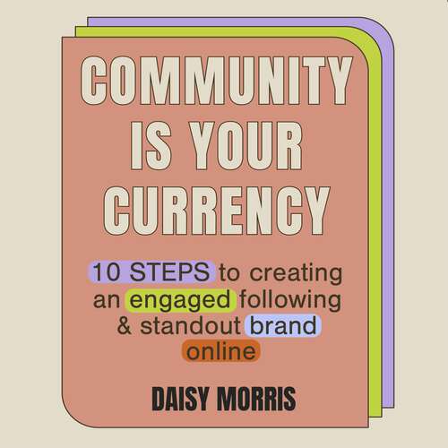Book cover of Community Is Your Currency: 10 Steps to Creating A Thriving Online Community & Growing Your Business