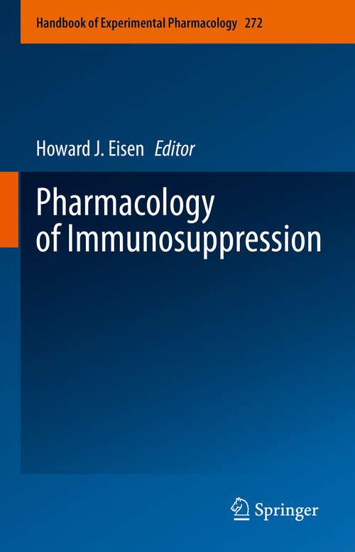 Book cover of Pharmacology of Immunosuppression (1st ed. 2022) (Handbook of Experimental Pharmacology #272)