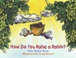 Book cover of How Do You Raise a Raisin?