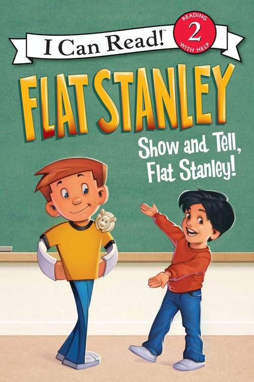 Book cover of Flat Stanley: Show-and-Tell, Flat Stanley! (I Can Read Level 2)