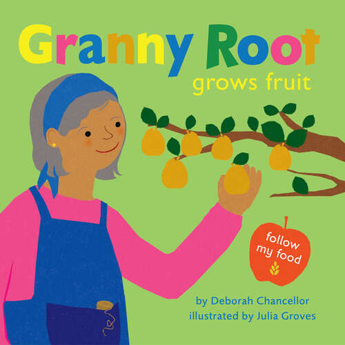 Book cover of Granny Root Grows Fruit (Follow My Food)
